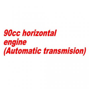 90cc horizontal engine( Automatic transmision)